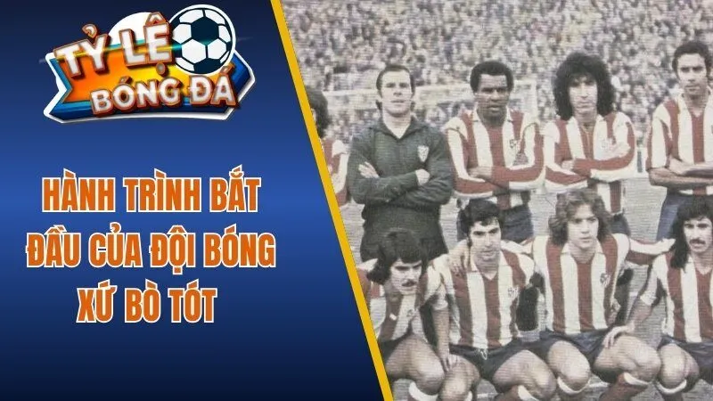 Hành trình bắt đầu của đội bóng xứ bò tót 
